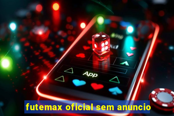 futemax oficial sem anuncio